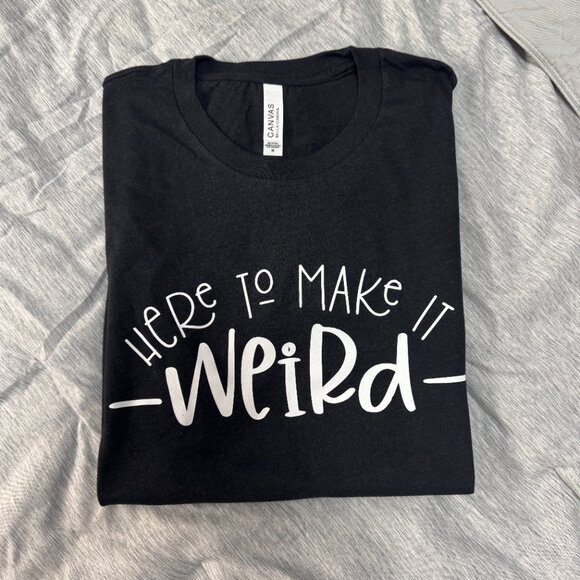 Here to Make It Weird Black Short Sleeve T Shirt Size Medium NWT Funny Tee - Picture 4 of 4